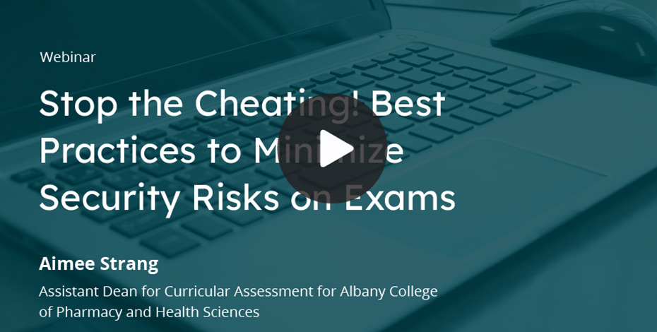 Minimize Security Risks on Exams Webinar